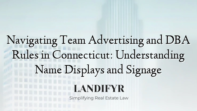 Navigating Team Advertising and DBA Rules in Connecticut: Understanding Name Displays and Signage
