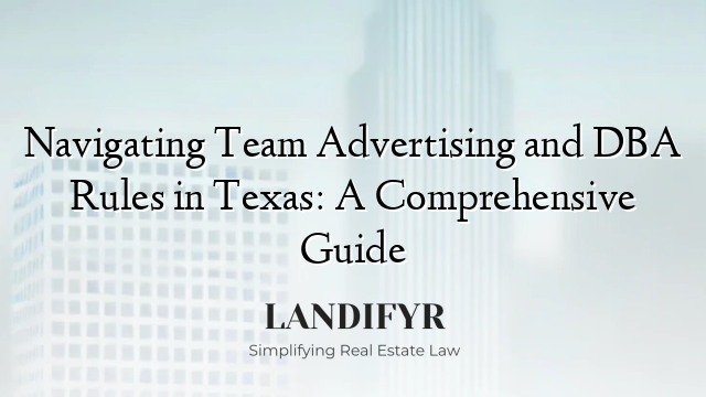 Navigating Team Advertising and DBA Rules in Texas: A Comprehensive Guide