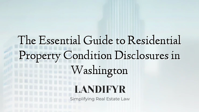 The Essential Guide to Residential Property Condition Disclosures in Washington