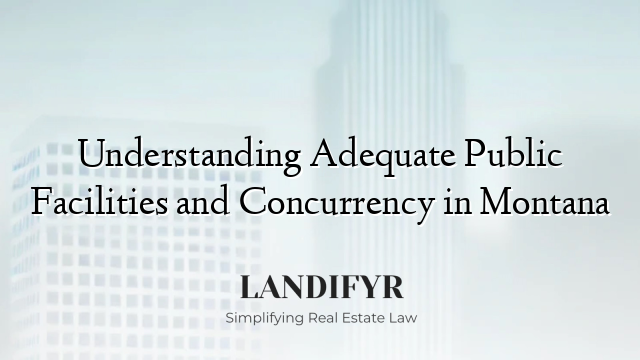 Understanding Adequate Public Facilities and Concurrency in Montana