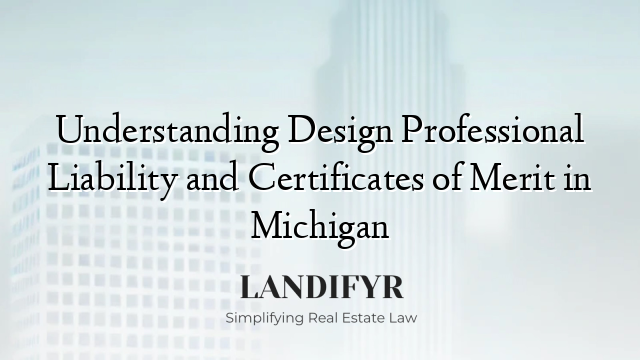 Understanding Design Professional Liability and Certificates of Merit in Michigan