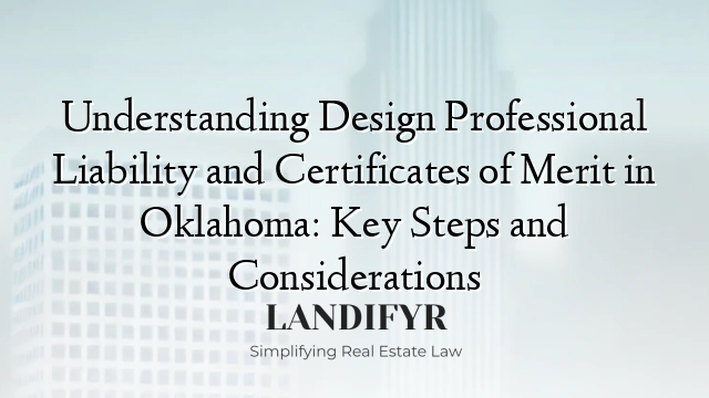 Understanding Design Professional Liability and Certificates of Merit in Oklahoma: Key Steps and Considerations