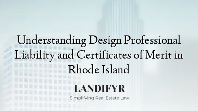 Understanding Design Professional Liability and Certificates of Merit in Rhode Island