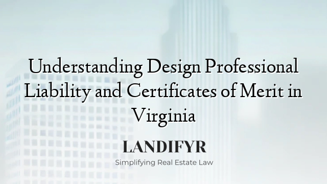 Understanding Design Professional Liability and Certificates of Merit in Virginia