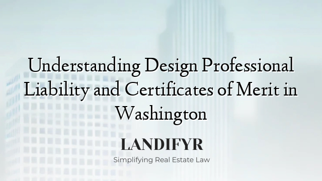Understanding Design Professional Liability and Certificates of Merit in Washington