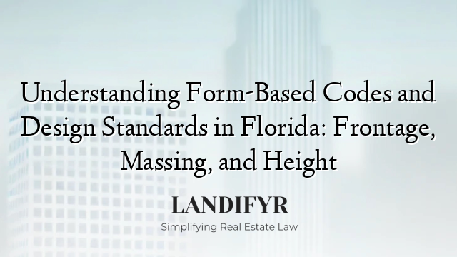 Understanding Form-Based Codes and Design Standards in Florida: Frontage, Massing, and Height