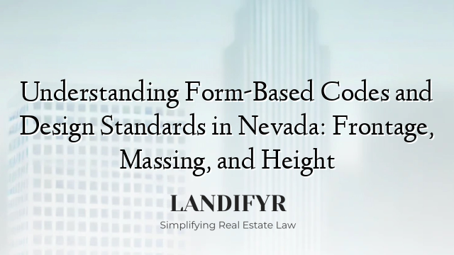 Understanding Form-Based Codes and Design Standards in Nevada: Frontage, Massing, and Height