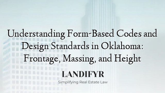 Understanding Form-Based Codes and Design Standards in Oklahoma: Frontage, Massing, and Height
