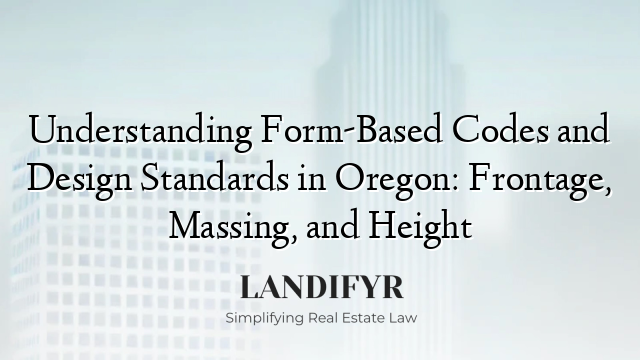 Understanding Form-Based Codes and Design Standards in Oregon: Frontage, Massing, and Height