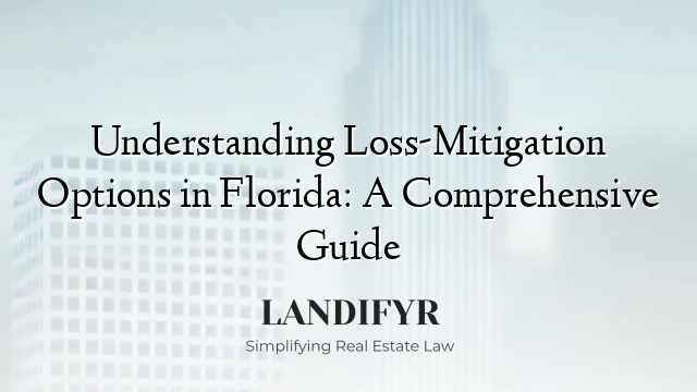 Understanding Loss-Mitigation Options in Florida: A Comprehensive Guide