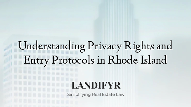 Understanding Privacy Rights and Entry Protocols in Rhode Island