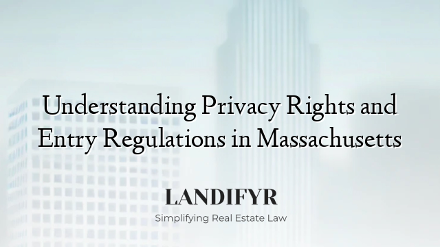 Understanding Privacy Rights and Entry Regulations in Massachusetts
