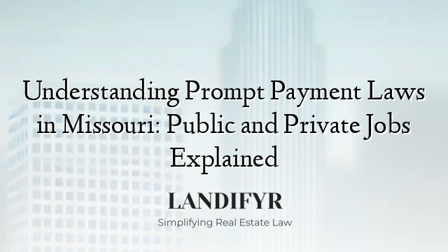 Understanding Prompt Payment Laws in Missouri: Public and Private Jobs Explained