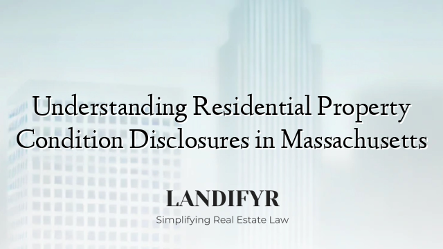 Understanding Residential Property Condition Disclosures in Massachusetts