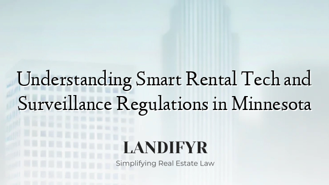 Understanding Smart Rental Tech and Surveillance Regulations in Minnesota