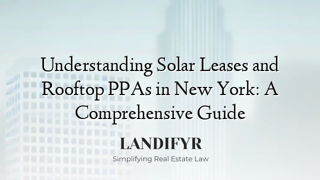 Understanding Solar Leases and Rooftop PPAs in New York: A Comprehensive Guide