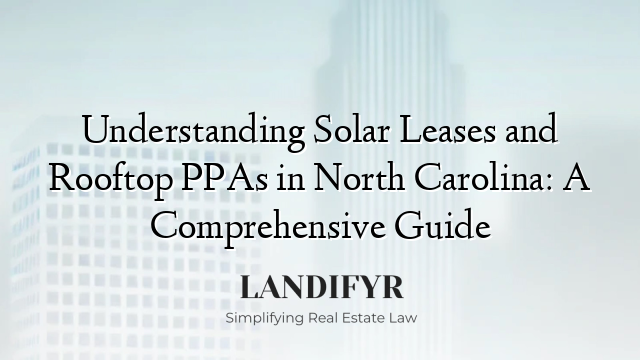 Understanding Solar Leases and Rooftop PPAs in North Carolina: A Comprehensive Guide