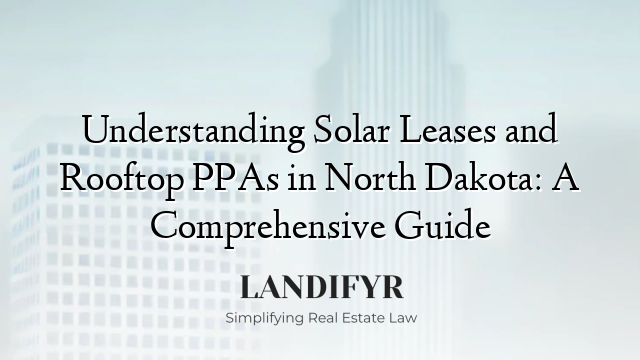 Understanding Solar Leases and Rooftop PPAs in North Dakota: A Comprehensive Guide