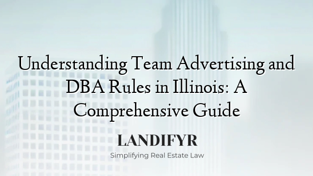 Understanding Team Advertising and DBA Rules in Illinois: A Comprehensive Guide