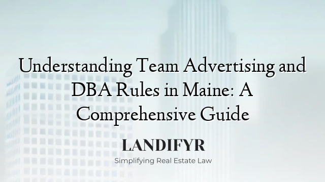 Understanding Team Advertising and DBA Rules in Maine: A Comprehensive Guide