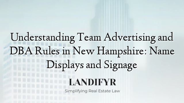 Understanding Team Advertising and DBA Rules in New Hampshire: Name Displays and Signage