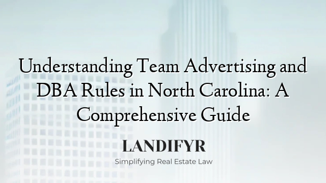 Understanding Team Advertising and DBA Rules in North Carolina: A Comprehensive Guide