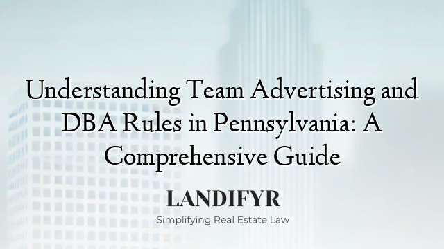 Understanding Team Advertising and DBA Rules in Pennsylvania: A Comprehensive Guide