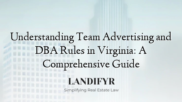 Understanding Team Advertising and DBA Rules in Virginia: A Comprehensive Guide