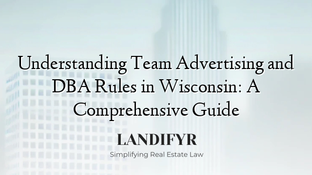 Understanding Team Advertising and DBA Rules in Wisconsin: A Comprehensive Guide