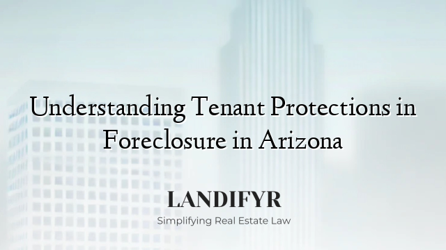 Understanding Tenant Protections in Foreclosure in Arizona
