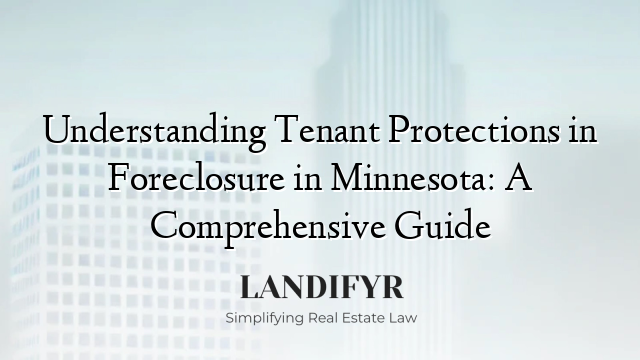 Understanding Tenant Protections in Foreclosure in Minnesota: A Comprehensive Guide