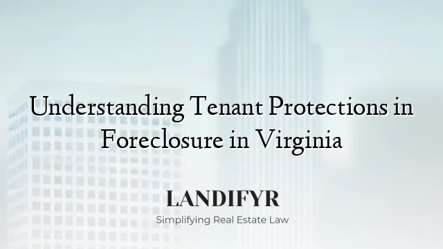 Understanding Tenant Protections in Foreclosure in Virginia