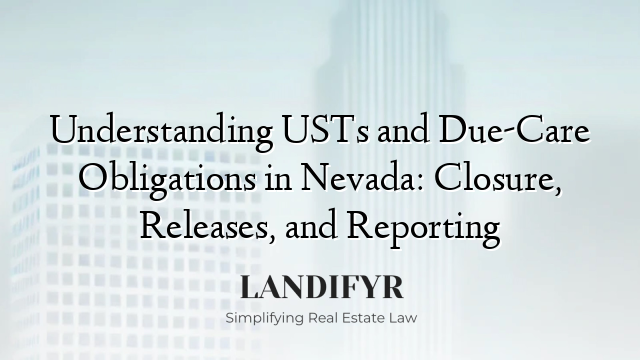 Understanding USTs and Due-Care Obligations in Nevada: Closure, Releases, and Reporting