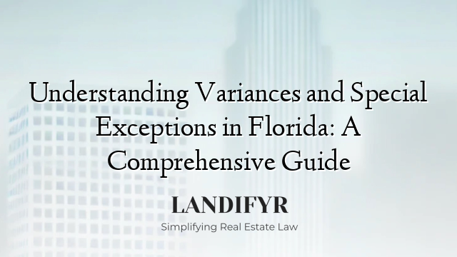 Understanding Variances and Special Exceptions in Florida: A Comprehensive Guide