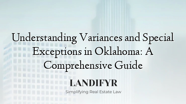 Understanding Variances and Special Exceptions in Oklahoma: A Comprehensive Guide