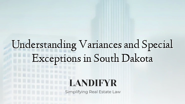 Understanding Variances and Special Exceptions in South Dakota