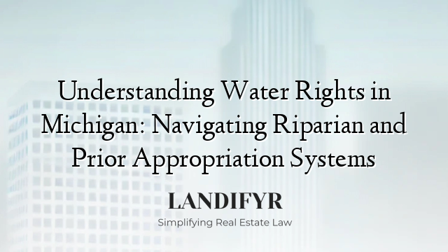 Understanding Water Rights in Michigan: Navigating Riparian and Prior Appropriation Systems