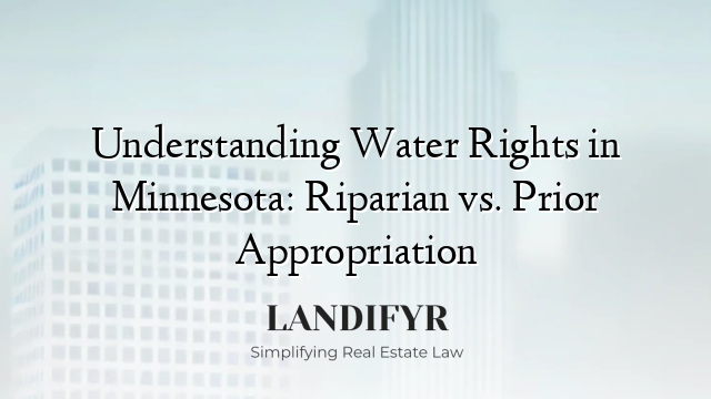 Understanding Water Rights in Minnesota: Riparian vs. Prior Appropriation