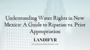 Understanding Water Rights in New Mexico: A Guide to Riparian vs. Prior ...