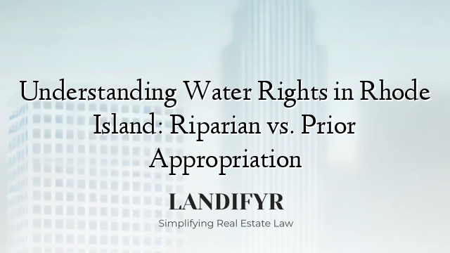 Understanding Water Rights in Rhode Island: Riparian vs. Prior Appropriation