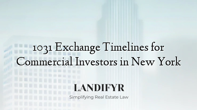 1031 Exchange Timelines for Commercial Investors in New York