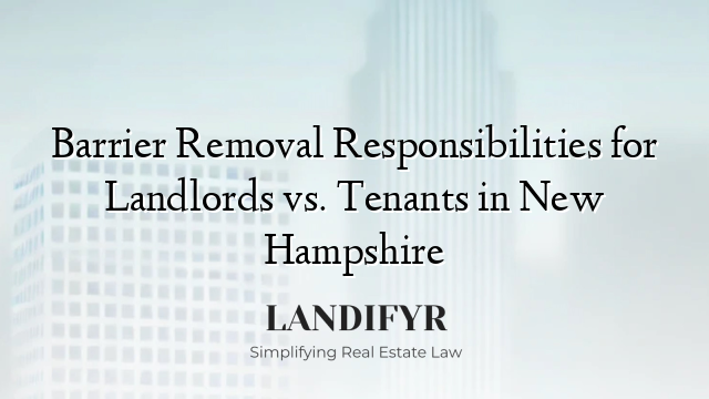 Barrier Removal Responsibilities for Landlords vs. Tenants in New Hampshire