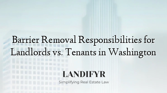 Barrier Removal Responsibilities for Landlords vs. Tenants in Washington