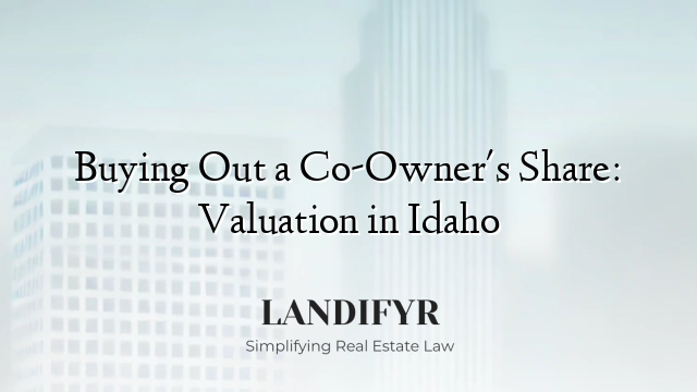 Buying Out a Co-Owner's Share: Valuation in Idaho