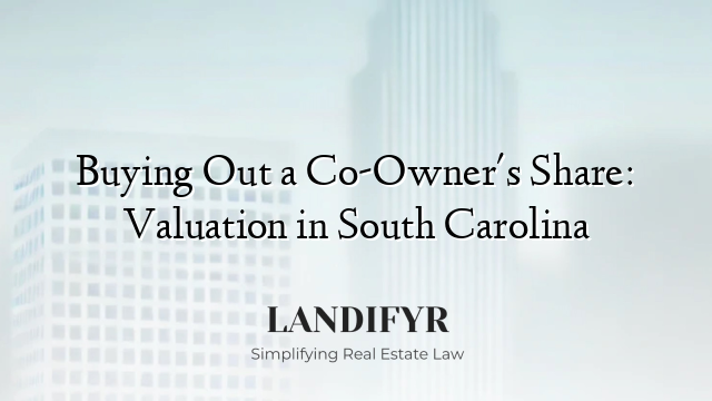 Buying Out a Co-Owner's Share: Valuation in South Carolina