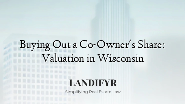 Buying Out a Co-Owner's Share: Valuation in Wisconsin