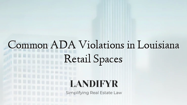 Common ADA Violations in Louisiana Retail Spaces