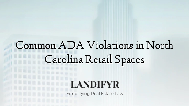 Common ADA Violations in North Carolina Retail Spaces