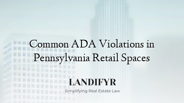 Common ADA Violations in Pennsylvania Retail Spaces