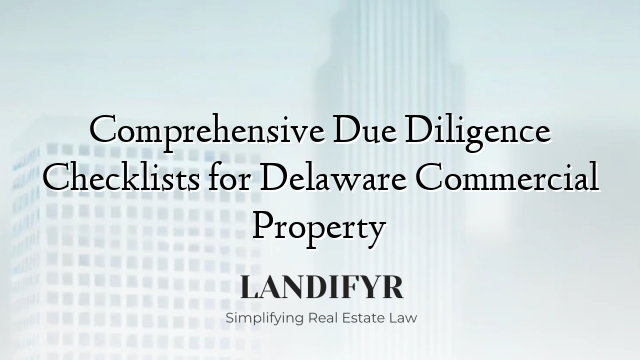 Comprehensive Due Diligence Checklists for Delaware Commercial Property